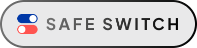 Safe Switch